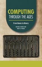 Computing Through the Ages: From Bones to Binary