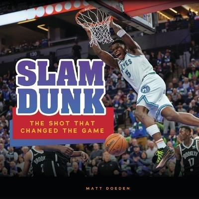 Slam Dunk: The Shot That Changed the Game - Matt Doeden - cover