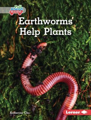 Earthworms Help Plants - Katherine Chu - cover