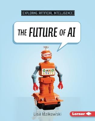 The Future of AI - Lisa Idzikowski - cover