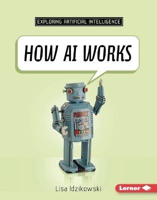 How AI Works - Lisa Idzikowski - cover