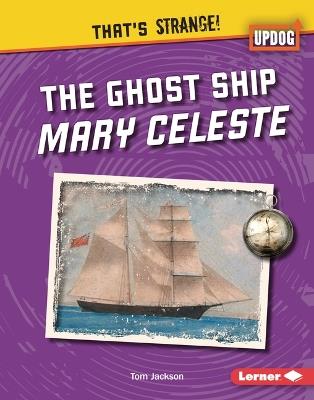 The Ghost Ship Mary Celeste - Tom Jackson - cover