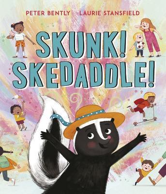 Skunk! Skedaddle! - Peter Bently - cover