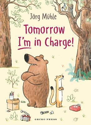 Tomorrow I'm in Charge! - Jörg Mϋhle - cover