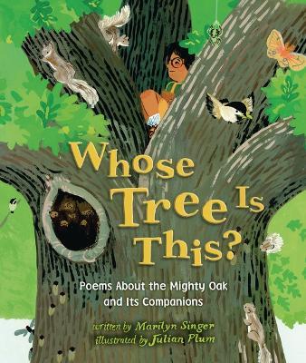 Whose Tree Is This?: Poems About the Mighty Oak and Its Companions - Marilyn Singer - cover