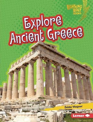 Explore Ancient Greece - Zelda Wagner - cover