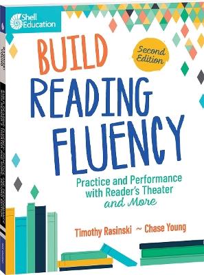 Build Reading Fluency: Practice and Performance with Reader’s Theater and More - Timothy Rasinski,Chase Young - cover
