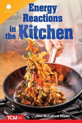 Energy Reactions in the Kitchen - Ann McCallum Staats - cover
