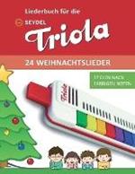 Liederbuch für die Seydel Triola - 24 Weihnachtslieder: Spielen nach farbigen Noten