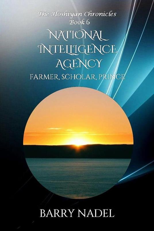 National Intelligence Agency (Farmer, Scholar, Prince) - Barry Dr. Nadel,Barry Nadel - ebook