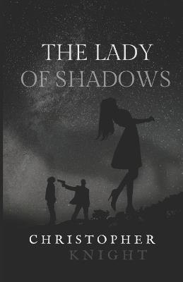 The Lady of Shadows - Christopher Knight - cover