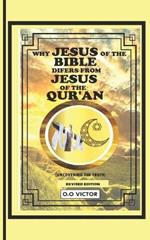 Why Jesus of the Bible Differs from Jesus of the Quran: (Uncovering the Truth)