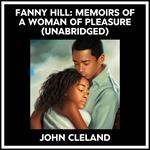 FANNY HILL: MEMOIRS OF A WOMAN OF PLEASURE (UNABRIDGED)