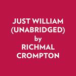 JUST WILLIAM (UNABRIDGED)