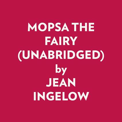 MOPSA THE FAIRY (UNABRIDGED)