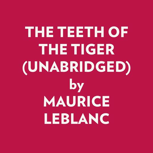 THE TEETH OF THE TIGER (UNABRIDGED)