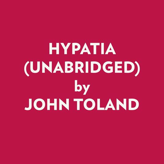 HYPATIA (UNABRIDGED)
