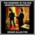 The Murders In The Rue Morgue (Unabridged)