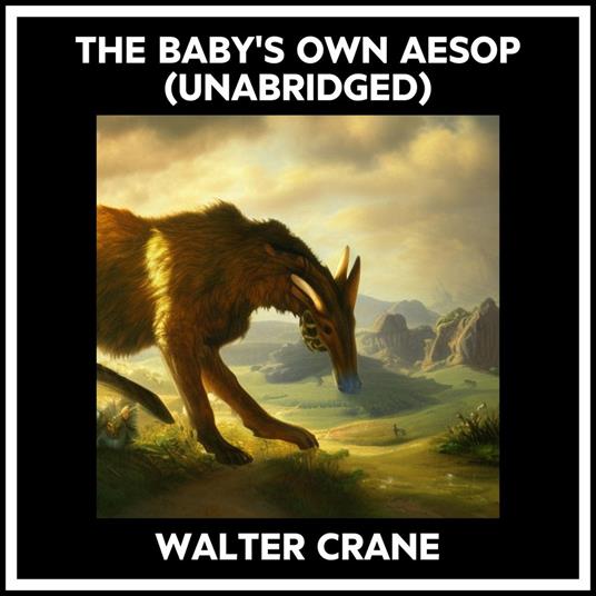 The Baby's Own Aesop (Unabridged)