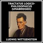 Tractatus Logico-philosophicus (Unabridged)