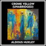 Crome Yellow (Unabridged)
