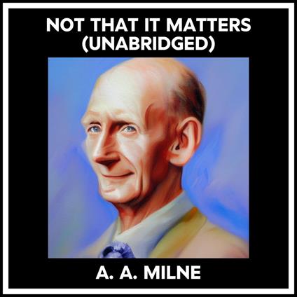 Not That It Matters (Unabridged)