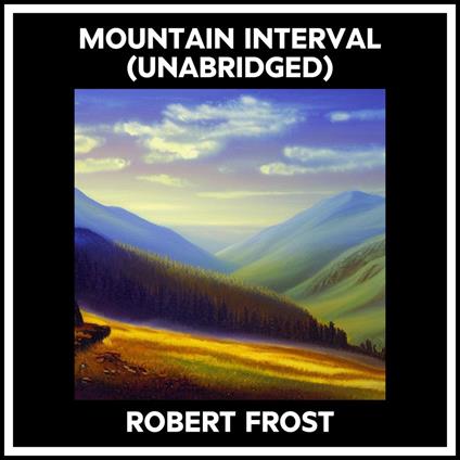Mountain Interval (Unabridged)