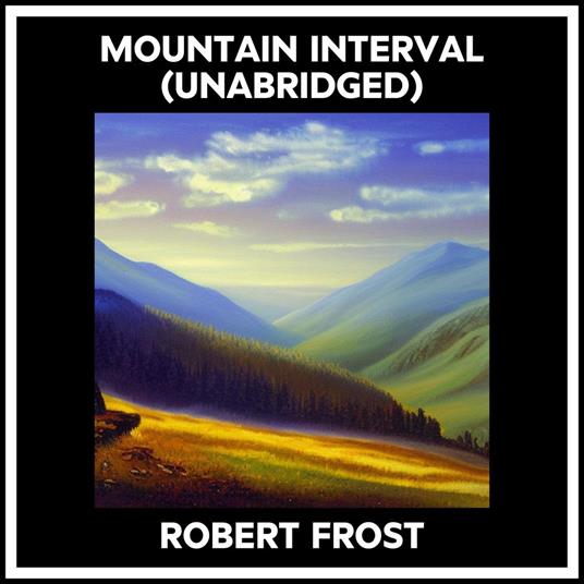 Mountain Interval (Unabridged)