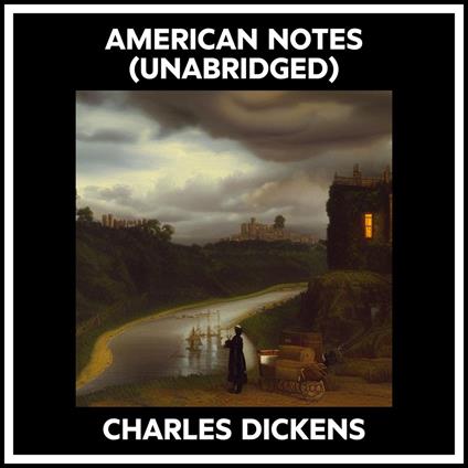 American Notes (Unabridged)