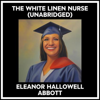 The White Linen Nurse (Unabridged)
