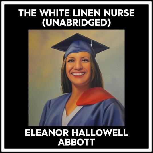 The White Linen Nurse (Unabridged)