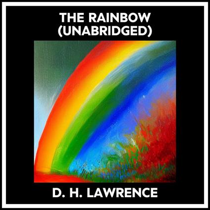 The Rainbow (Unabridged)