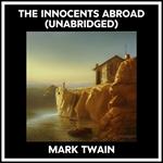 The Innocents Abroad (Unabridged)