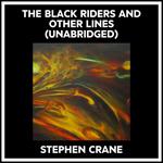 The Black Riders And Other Lines (Unabridged)