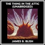 The Thing In The Attic (Unabridged)