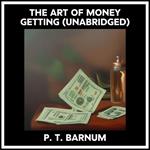The Art Of Money Getting (Unabridged)