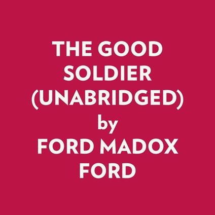 The Good Soldier (Unabridged)
