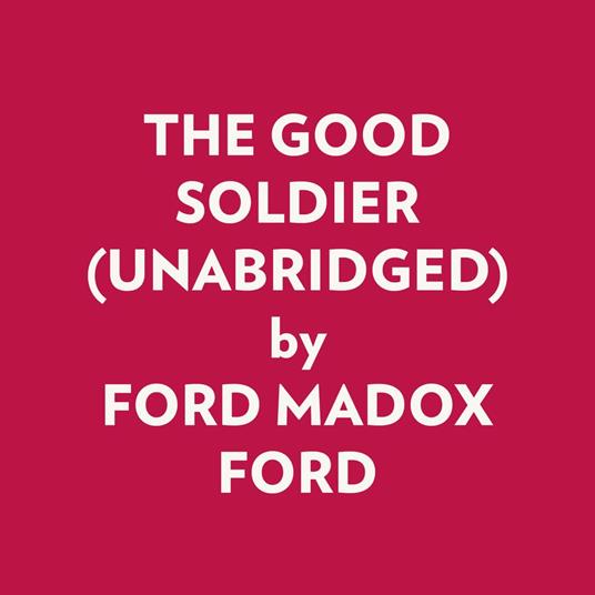 The Good Soldier (Unabridged)