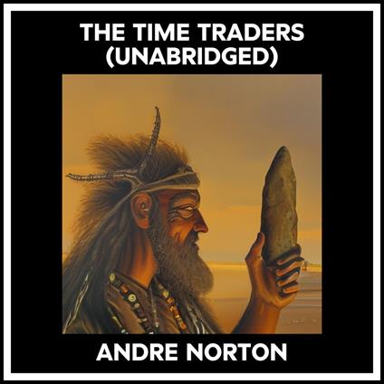 The Time Traders (Unabridged)