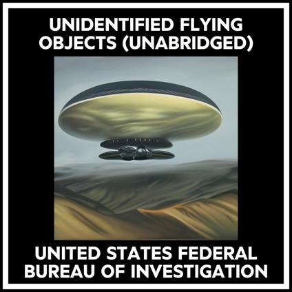 Unidentified Flying Objects (Unabridged)