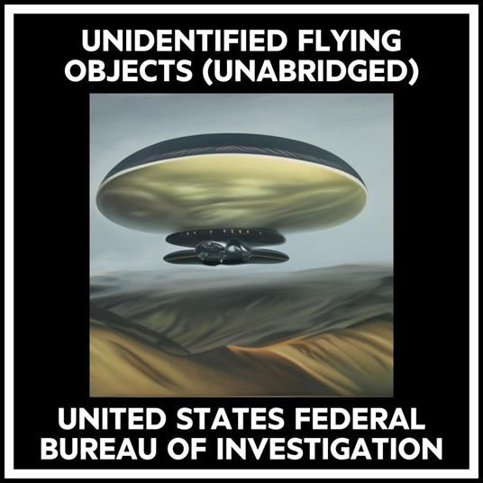 Unidentified Flying Objects (Unabridged)