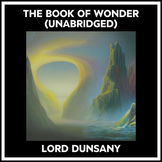 The Book Of Wonder (Unabridged)