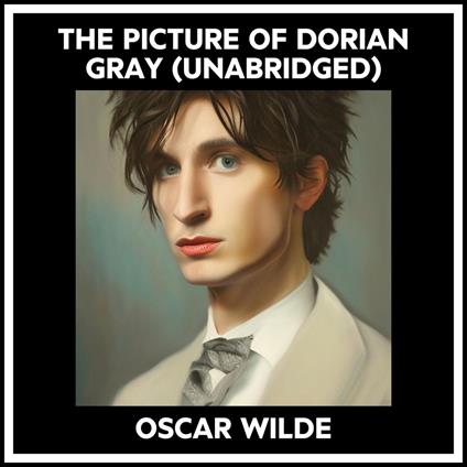 The Picture Of Dorian Gray (Unabridged)