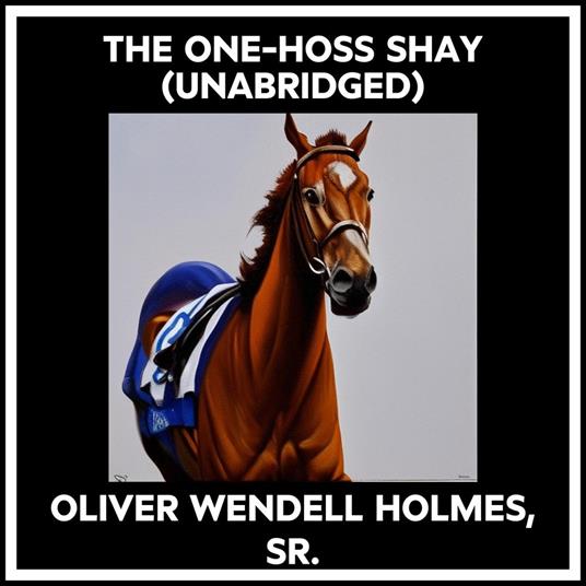 The One-hoss Shay (Unabridged)
