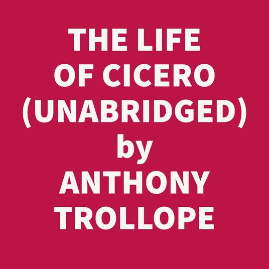 The Life Of Cicero, Vol. Ii (Unabridged)
