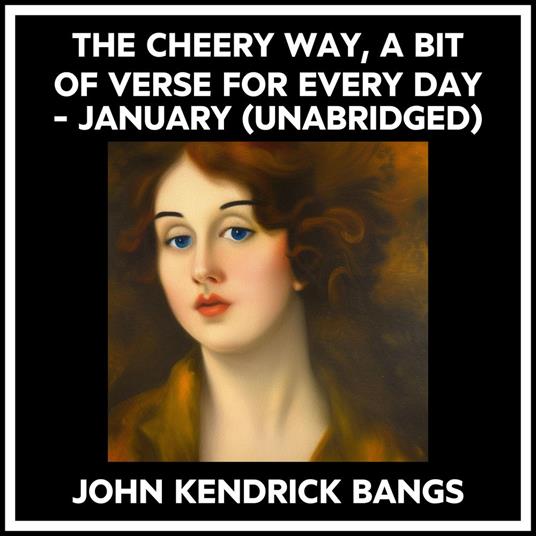 The Cheery Way, A Bit Of Verse For Every Day - January (Unabridged)