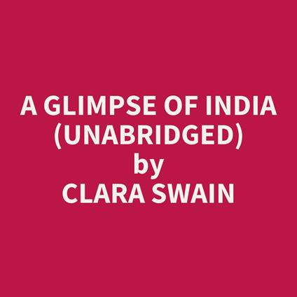 A Glimpse Of India (Unabridged)