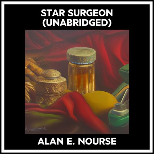 Star Surgeon (Unabridged)
