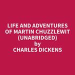 Life And Adventures Of Martin Chuzzlewit (Unabridged)