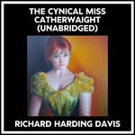 The Cynical Miss Catherwaight (Unabridged)